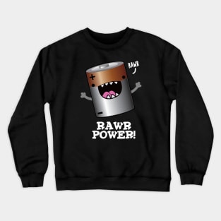 Rawr Power Cute Battery Pun Crewneck Sweatshirt